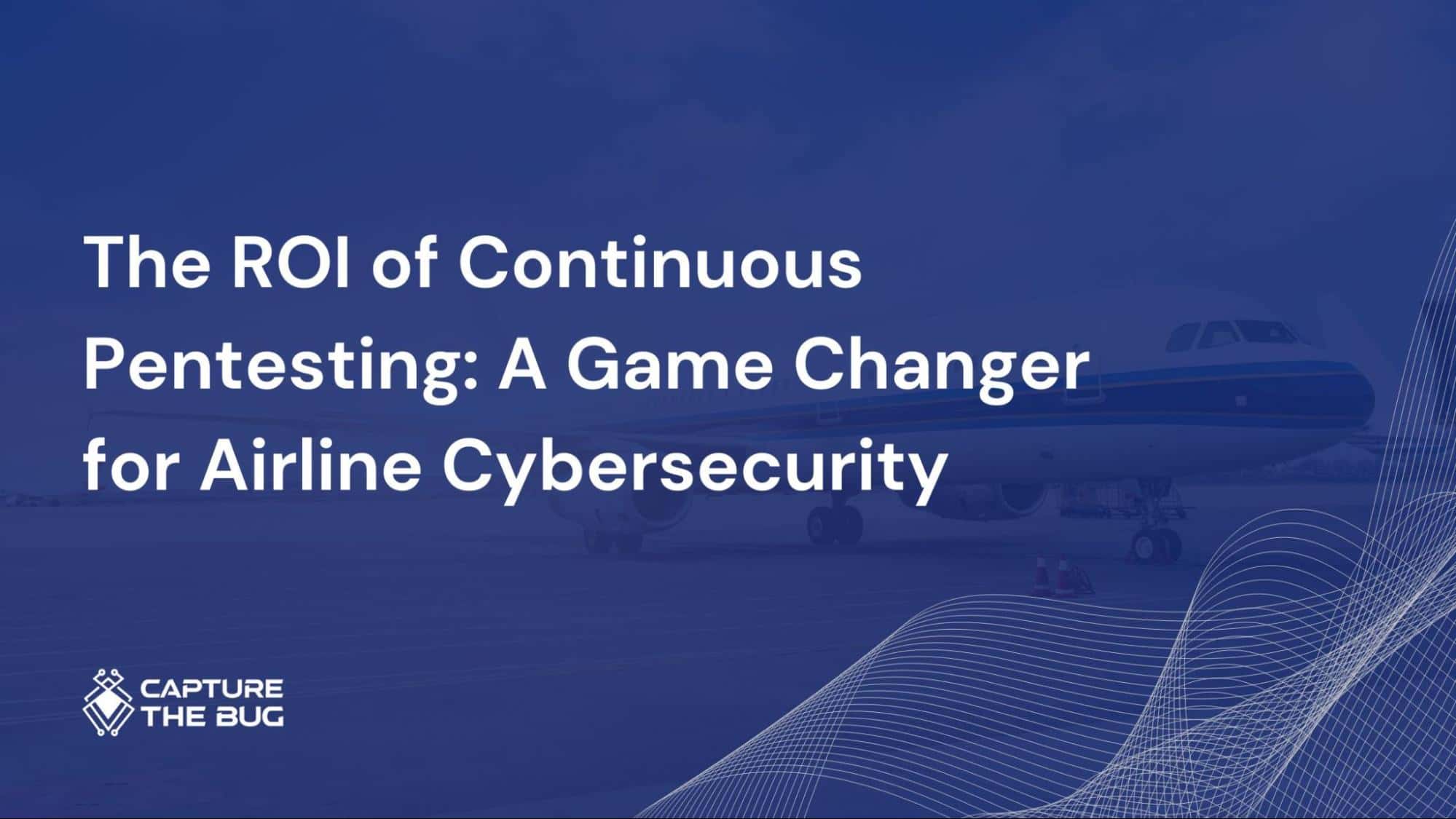 Why Airlines Need to Adopt Continuous Security Testing?