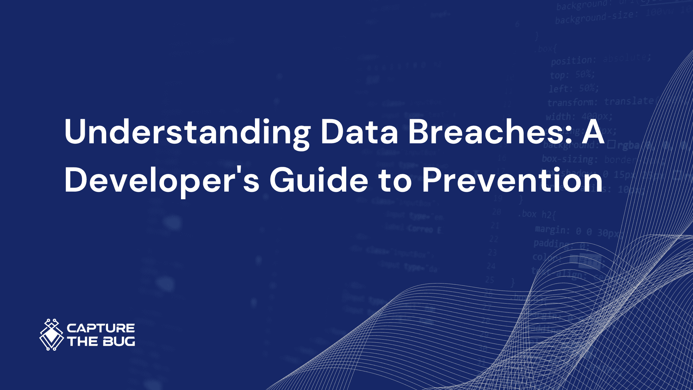 Understanding Data Breaches: A Developer's Guide to Prevention