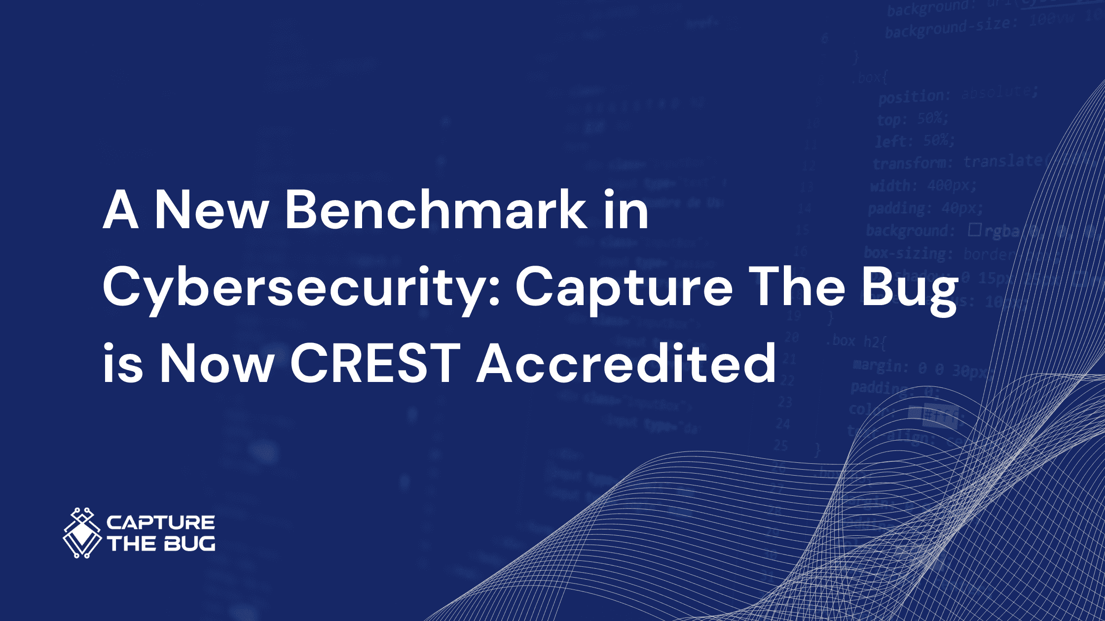 Capture The Bug is Now CREST Accredited Penetration Testing Provider