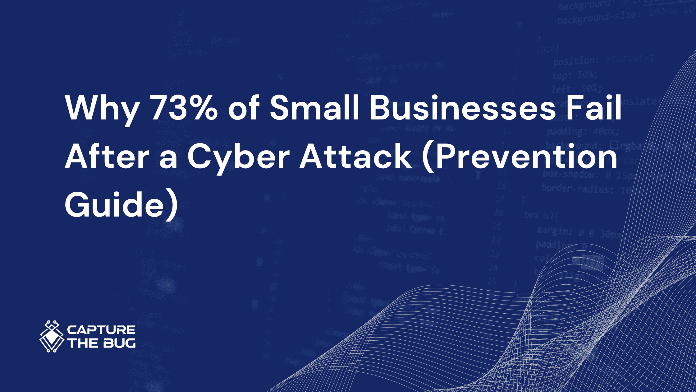 Why 73% of Small Businesses Fail After a Cyber Attack (Prevention Guide)