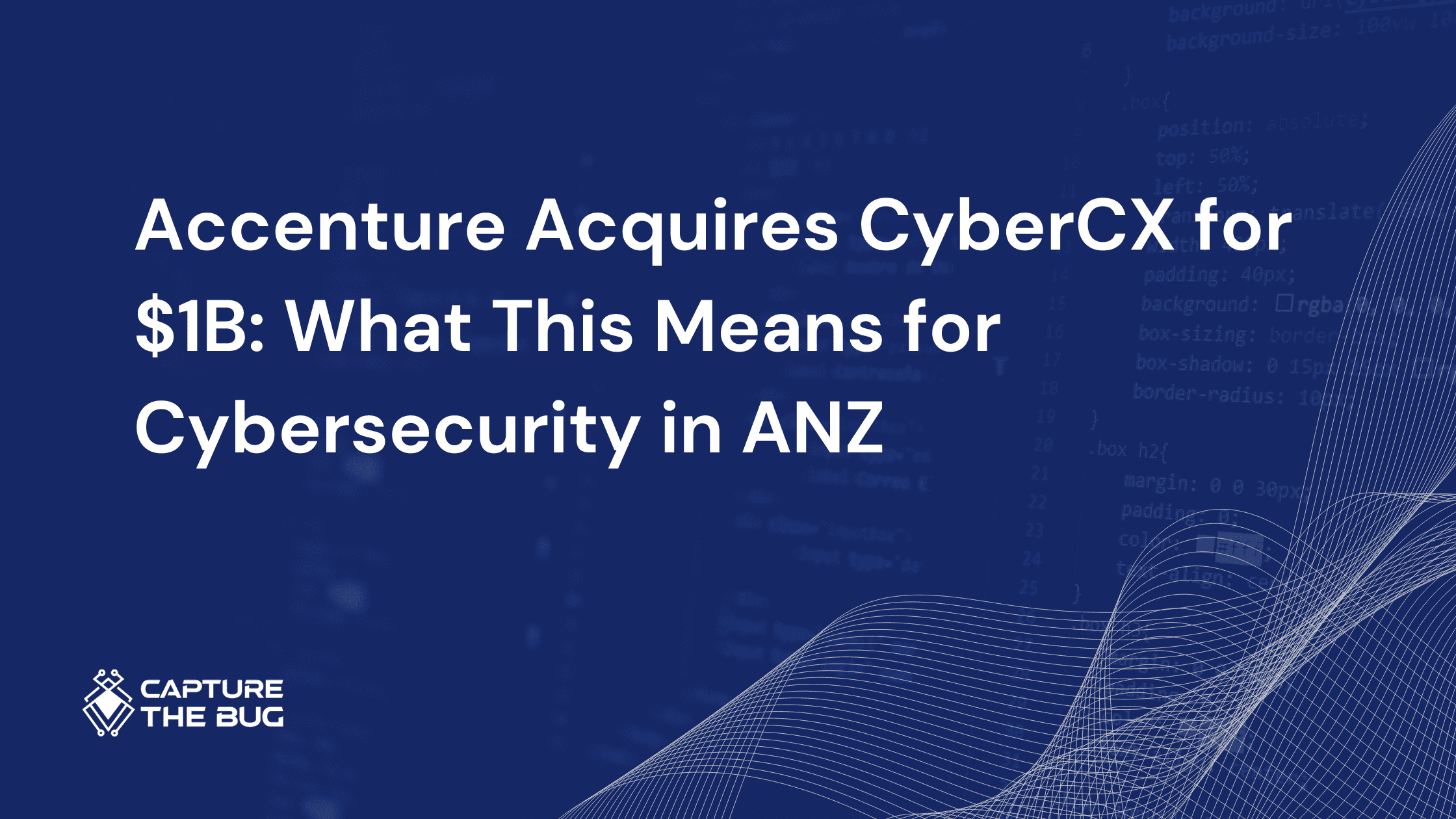 Accenture Acquires CyberCX for $1B: What This Means for Cybersecurity in ANZ