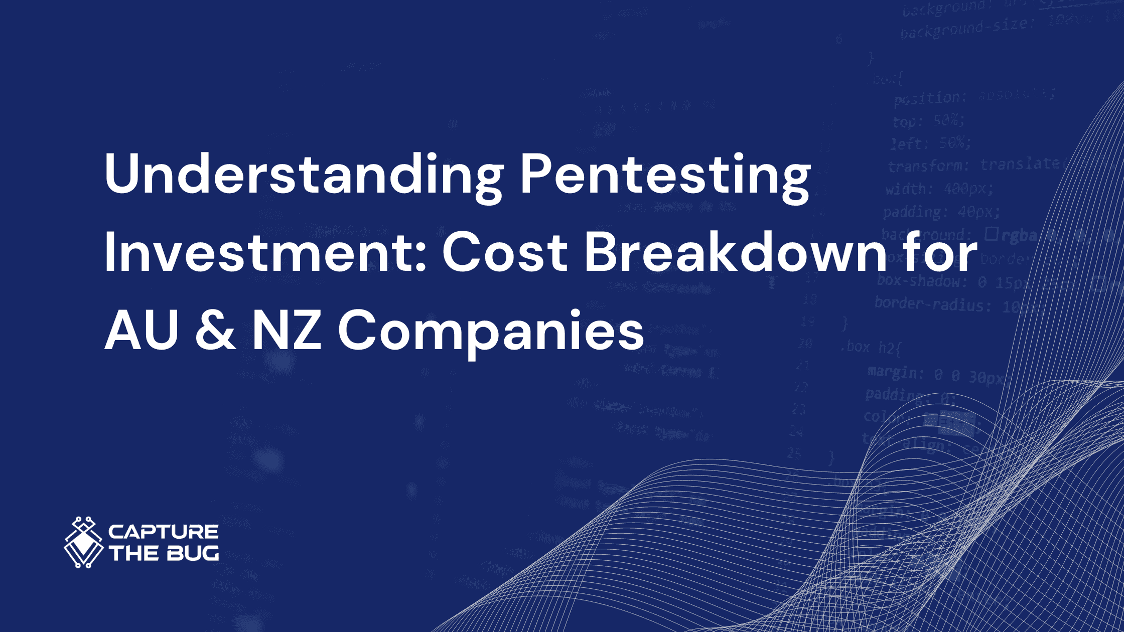 Understanding Pentesting Investment: Cost Breakdown for AU & NZ Companies