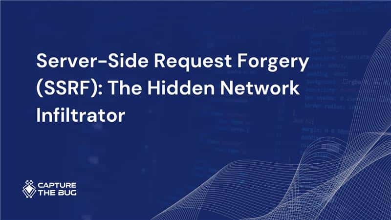 Server-Side Request Forgery (SSRF): The Hidden Network Infiltrator