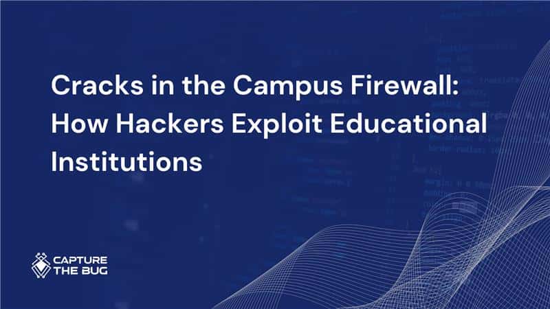 Cracks in the Campus Firewall: How Hackers Exploit Educational Institutions