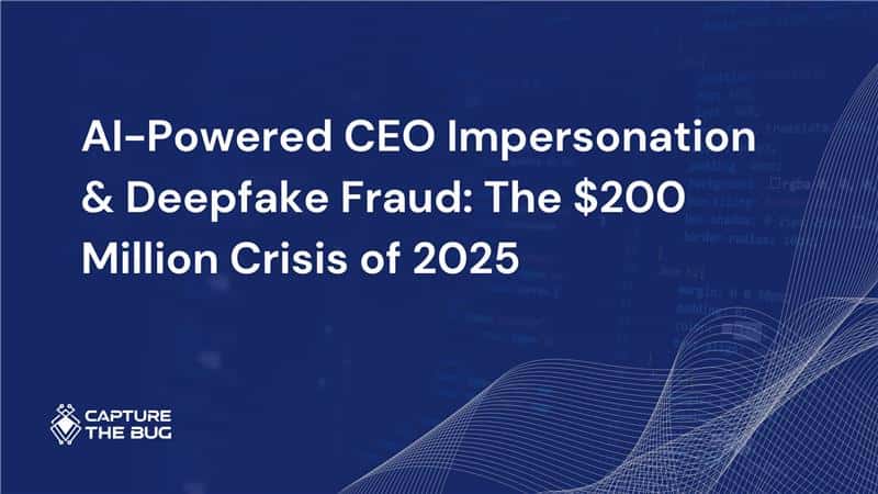 AI-Powered CEO Impersonation & Deepfake Fraud: The $200 Million Crisis of 2025