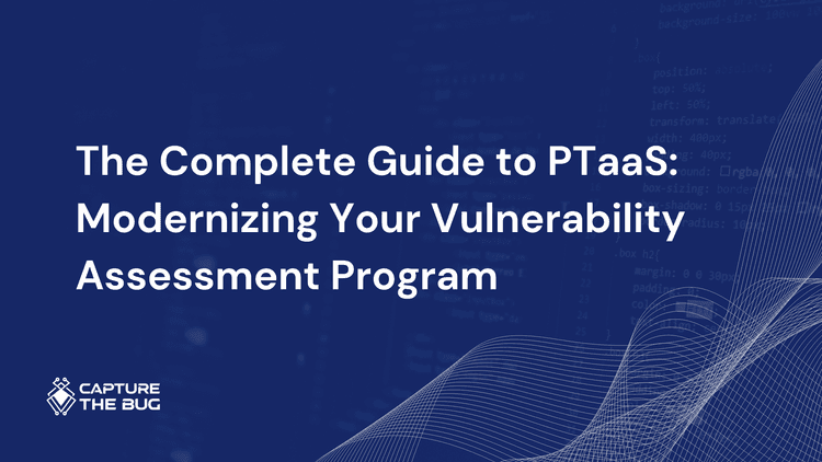 The Complete Guide to PTaaS: Modernizing Your Vulnerability Assessment Program
