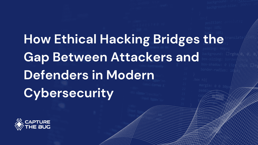 How Ethical Hacking Bridges The Gap Between Attackers And Defenders In Modern Cybersecurity
