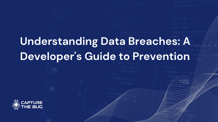 Understanding Data Breaches: A Developer's Guide to Prevention