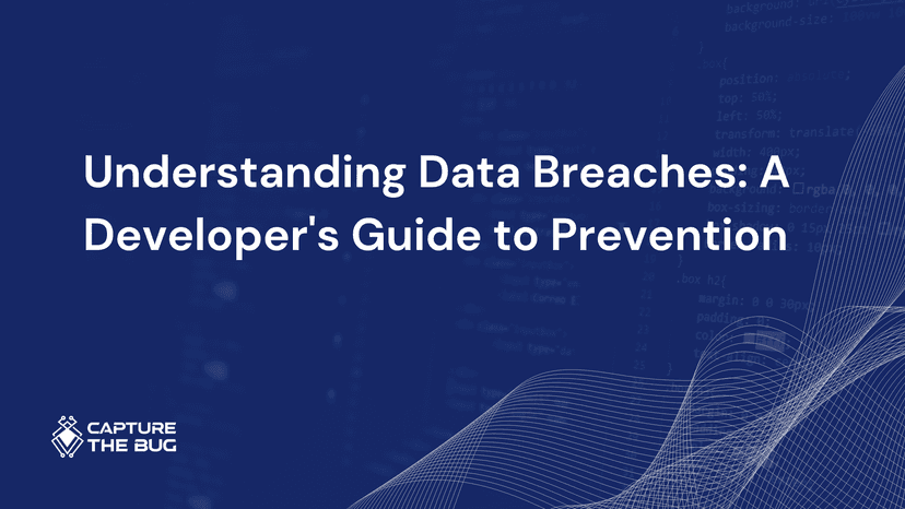 Understanding Data Breaches A Developers Guide To Prevention
