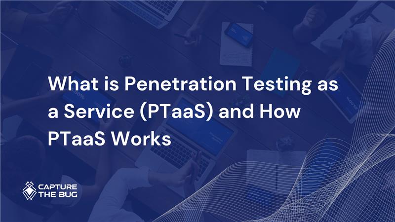 What is Penetration Testing as a Service(PTaaS): The Ultimate Guide for Fast-Growing Companies in ANZ