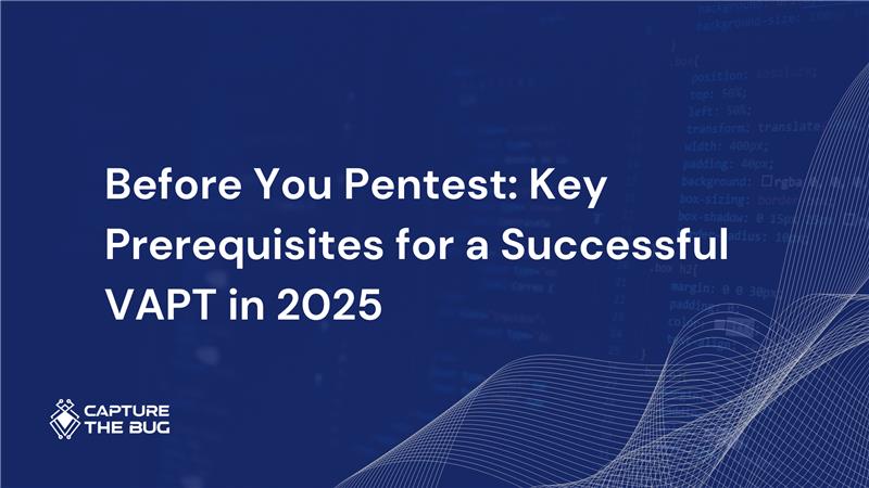 Prerequisites to Start a Vulnerability Assessment and Penetration Testing (VAPT)
